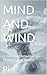 MIND AND WIND: A Dialogue B...