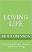 Loving Life: A True Story o...