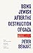 Being Jewish after the Destruction of Gaza