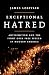 Exceptional Hatred by James Loeffler