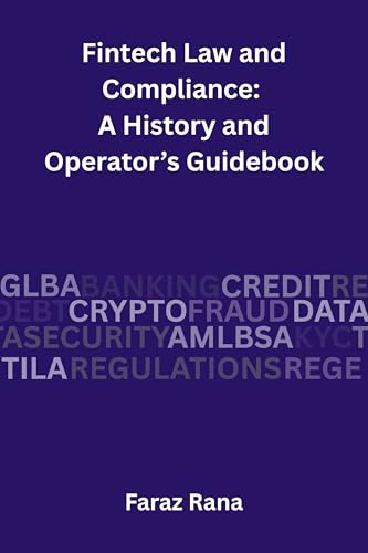 Fintech Law and Compliance: A History and Operator’s Guidebook (Kindle Edition)