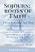 Sojourn: Roots of Faith: Fo...