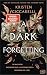 A Dark Forgetting: Fesselnd, atmosphärisch und romantisch – Elfenfantasy von der internationalen Bestsellerautorin Kristen Ciccarelli (German Edition)
