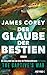Der Glaube der Bestien – The Captive’s War: Roman - Das große Epos vom Autor der Weltbestsellerserie THE EXPANSE (The Captive's War-Serie 2) (German Edition)
