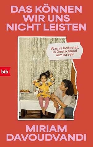 Das können wir uns nicht leisten: Was es bedeutet, in Deutschland arm zu sein