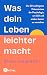 Was dein Leben leichter macht: Die 20 wichtigsten Erkenntnisse der Psychologie, um dich und andere besser zu verstehen - Vom Moderator des erfolgreichen ... Die Lösung (German Edition)