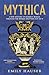 Mythica: A New History of Homer's World, Through the Women Written Out of It