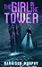 The Girl in the Tower by Harrison  Murphy