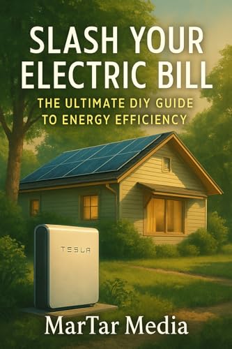 Slash Your Electric Bill: The Ultimate DIY Guide to Energy Efficiency: The Power-Saving Handbook: Transform Your Home and Cut Costs (Kindle Edition)