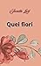 Quei fiori