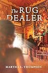 The Rug Dealer by Martha L. Thompson