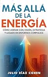 Más Allá de la Energía by Julio Diaz Cohen