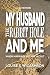 My Husband The Rabbit Hole And Me by Louise S Williamson