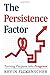 The Persistence Factor: Turning Purpose Into Progress