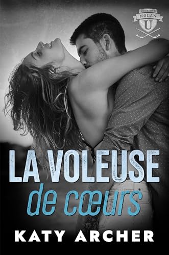 La voleuse de cœurs: Romance sportive universitaire (Nolan U : hockey t. 2) (French Edition)