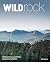 Wild Rock Britain: 100 Best...