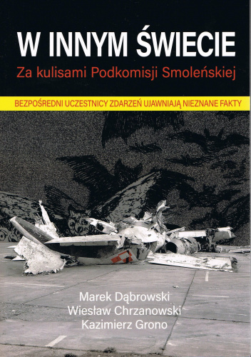 W innym świecie, Za kulisami Podkomisji Smoleńskiej
