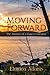 Moving Forward, The Journey of a Cancer Caregiver by Elmdea Adams