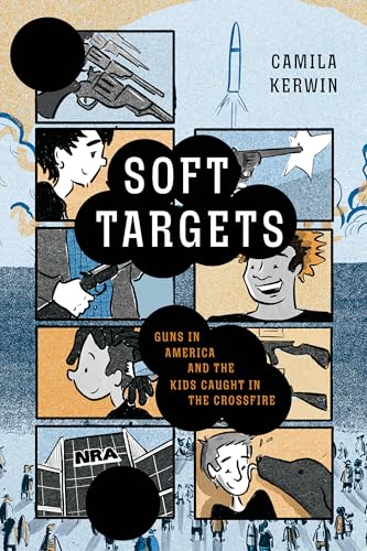 Soft Targets: Guns in America and the Kids Caught in the Crossfire (Paperback)