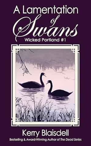 A Lamentation of Swans (Wicked Portland #1): A Gripping Historical Mystery Set in Turn-of-the-20th century Portland, Oregon