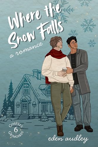 Where the Snow Falls: A Holiday Romance (Gospels & Grimoires Book 6)
