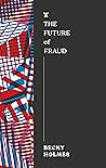 The Future of Fraud by Becky Holmes