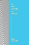 The Future of Trust by Ros      Taylor