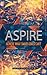 ASPIRE: Achieve What SMART Goals Can't