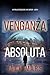 Venganza absoluta (Un thriller político de Jake Mercer - Libro 6) (Spanish Edition)
