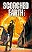 Scorched Earth Volume I