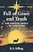 Full of Grace and Truth by R.L.  Solberg