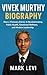 VIVEK MURTHY BIOGRAPHY: How...