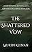 The Shattered Vow: A story of power, betrayal, and a vow that could break a kingdom. (The Hollowweave Series Book 1)