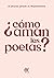 ¿Cómo aman las poetas?