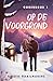 Op de voorgrond (Ongegrond Book 1) (Dutch Edition)