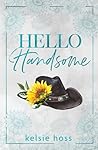 Hello Handsome