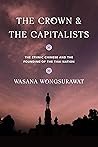 The Crown and the Capitalists: The Ethnic Chinese and the Founding of the Thai Nation (Critical Dialogues in Southeast Asian Studies)