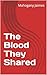 The Blood They Shared by Mahogany Jaimes