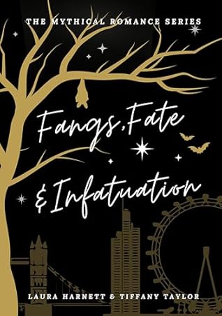Fangs, Fate & Infatuation by Laura Harnett Fangs, Fate & Infatuation by Laura Harnett