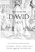 The Story of David (KJV): 1 & 2 Samuel, 1 Kings, 1 Chronicles, and Psalms Unified Into One Narrative