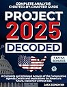 Project 2025 Decoded: A Complete and Unbiased Analysis of the Conservative Agenda. Details and implications for America's future, explained without bias.