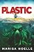 Plastic: A Coming of Age, Young Adult, Ocean-Based Horror Thriller