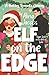 Elf on the Edge: A Holiday Romantic Comedy (The Wynter Brothers)