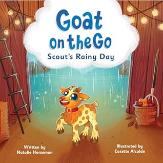Goat on the Go: Scout's Rainy Day: A Farm Adventure That Celebrates Imagination, Creativity, and Friendship