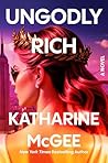 Ungodly Rich: A N...