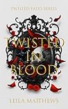 Twisted In Blood (The Twisted Fates Trilogy Book 1)