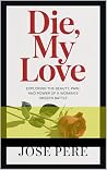 DIE, MY LOVE: Exp...