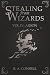 Stealing from Wizards by R. A. Consell