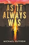 As It Always Was by Michael Saffron