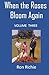 When the Roses Bloom Again:...